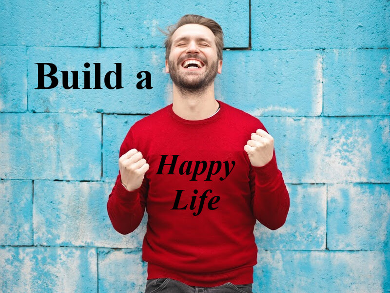 Build a Happy Life